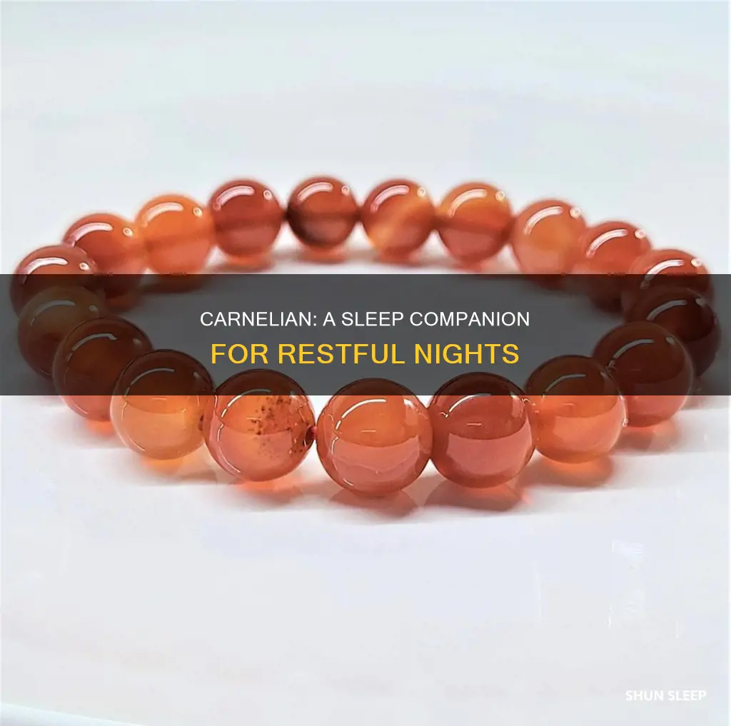 what happens if you sleep with carnelian
