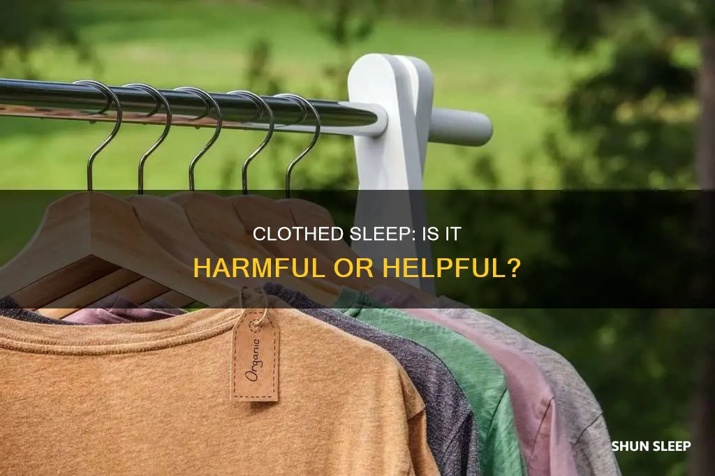 what happens if you sleep with clothes on
