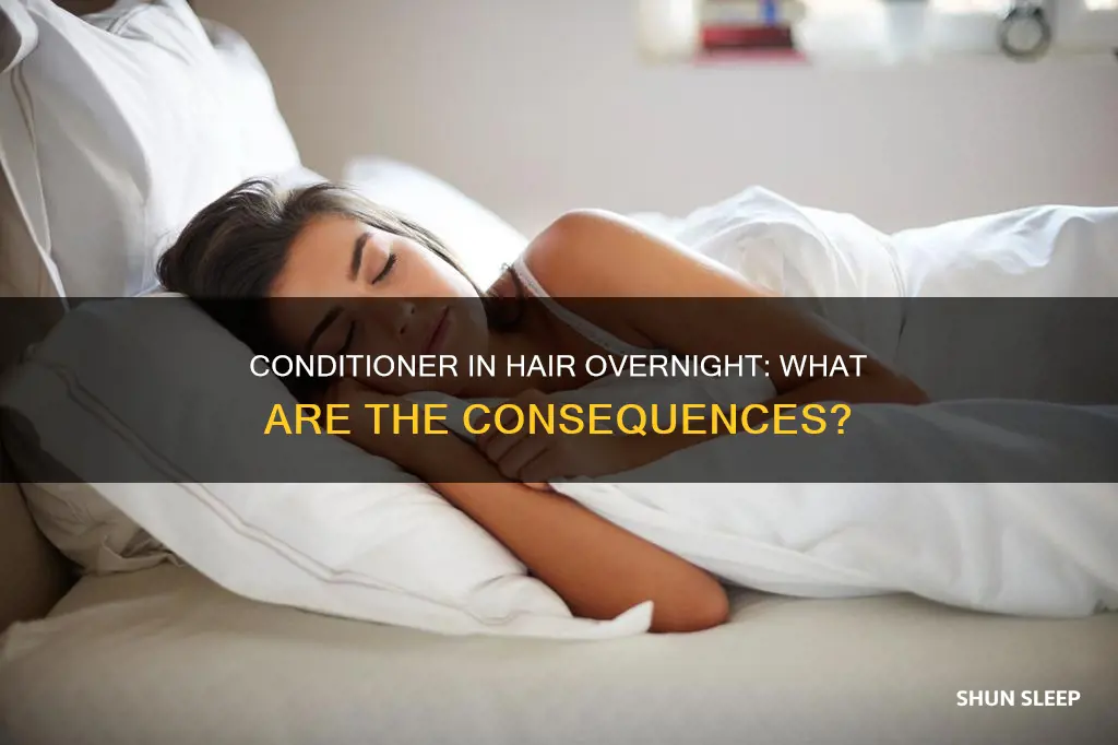 what happens if you sleep with conditioner in your hair