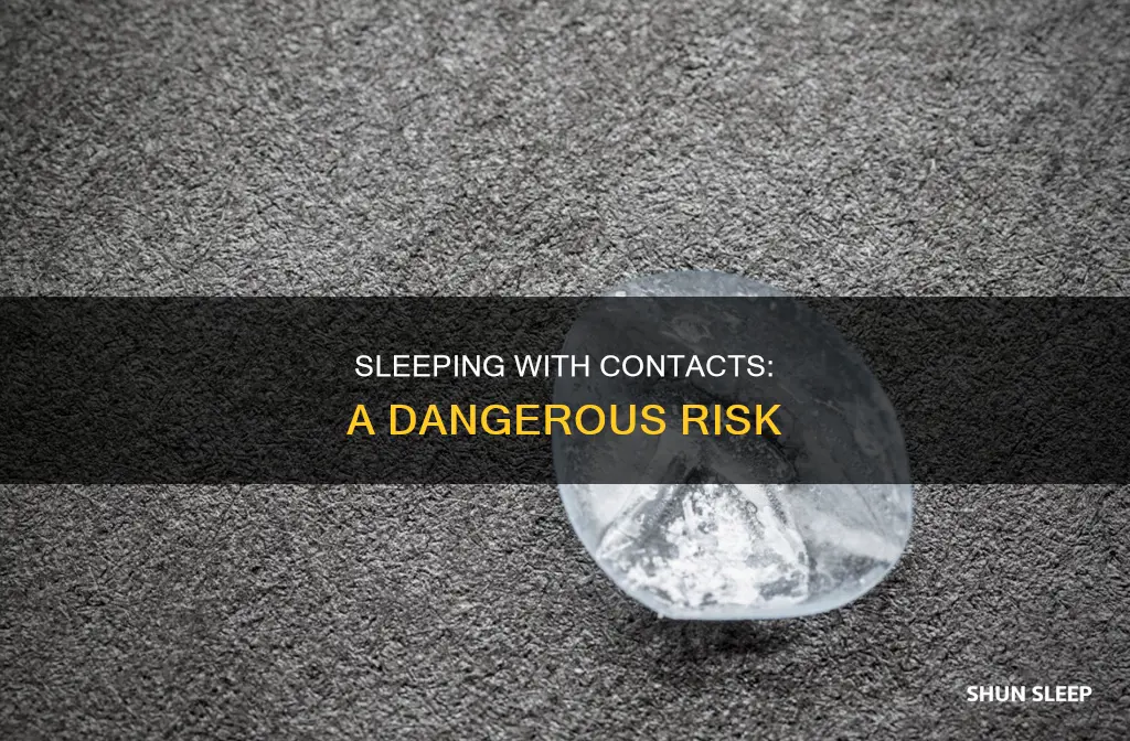 what happens if you sleep with contacts in