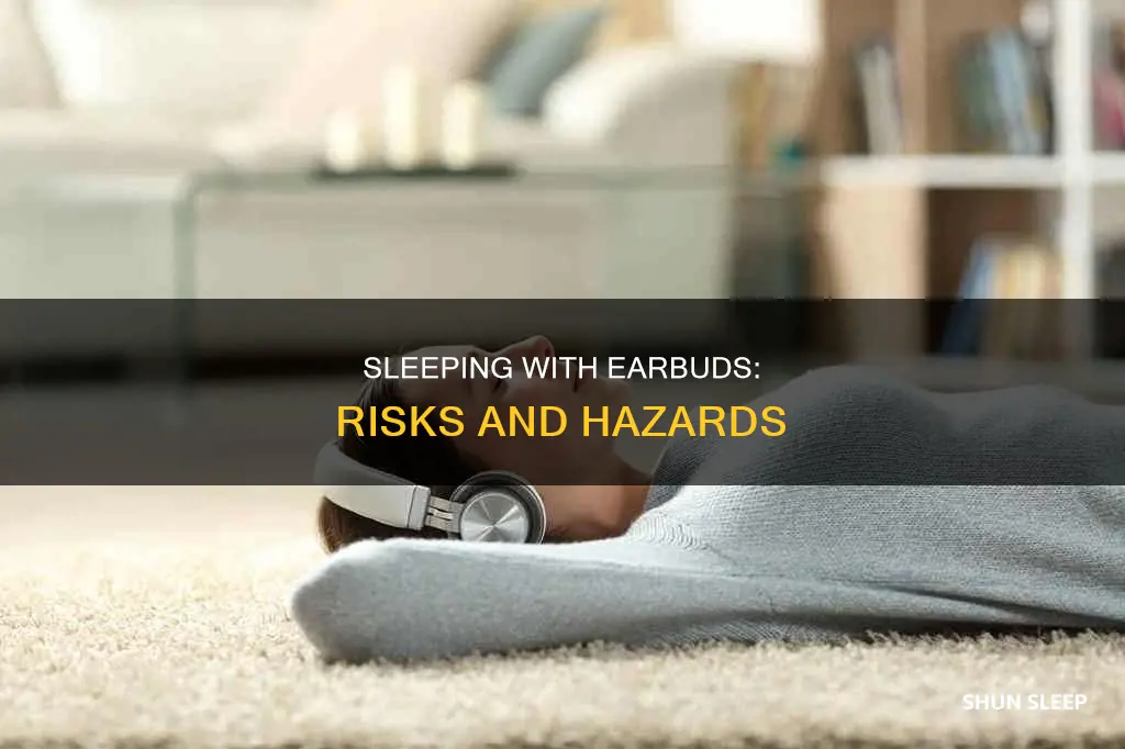 what happens if you sleep with earbuds on