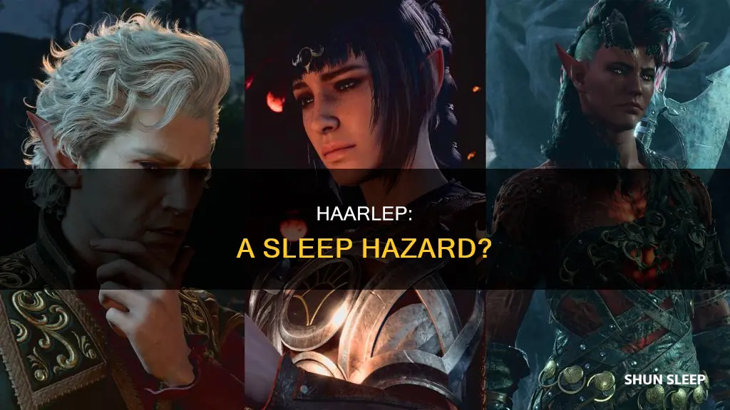 what happens if you sleep with haarlep