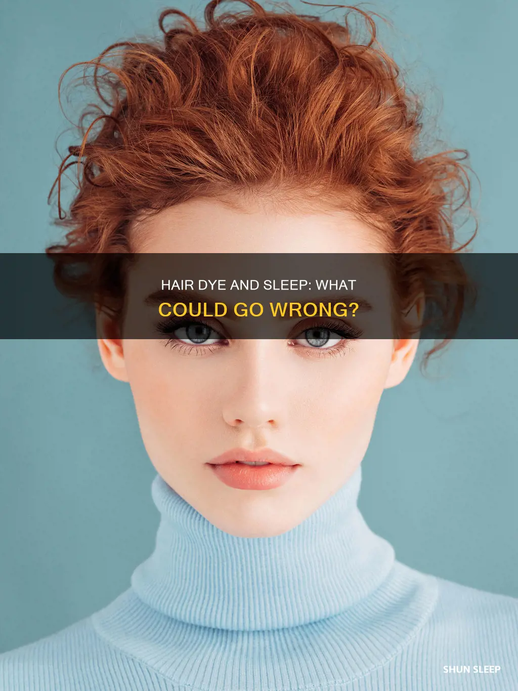 what happens if you sleep with hair dye