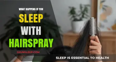 Hairspray and Sleep: A Recipe for Disaster?