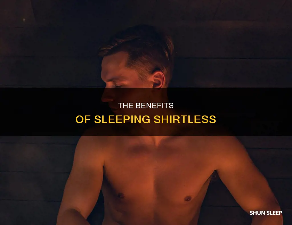 what happens if you sleep with no shirt