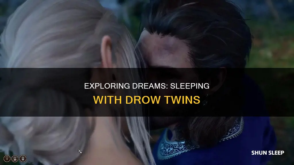 what happens if you sleep with the drow twins