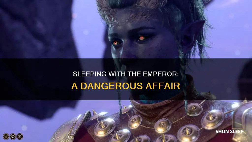 what happens if you sleep with the emperor