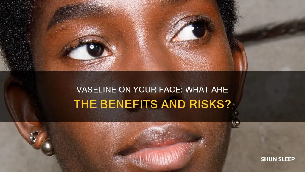 what happens if you sleep with vaseline on your face