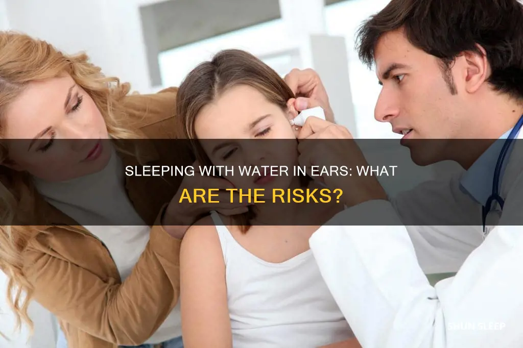 what happens if you sleep with water in your ear