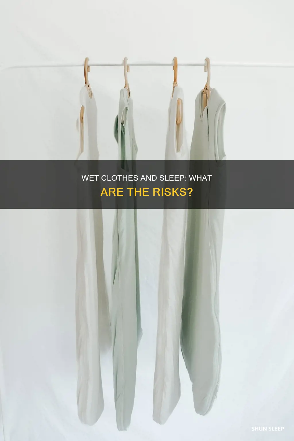 what happens if you sleep with wet clothes