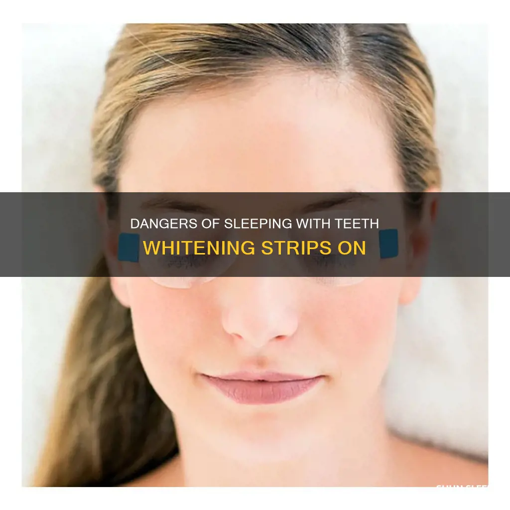 what happens if you sleep with white strips on