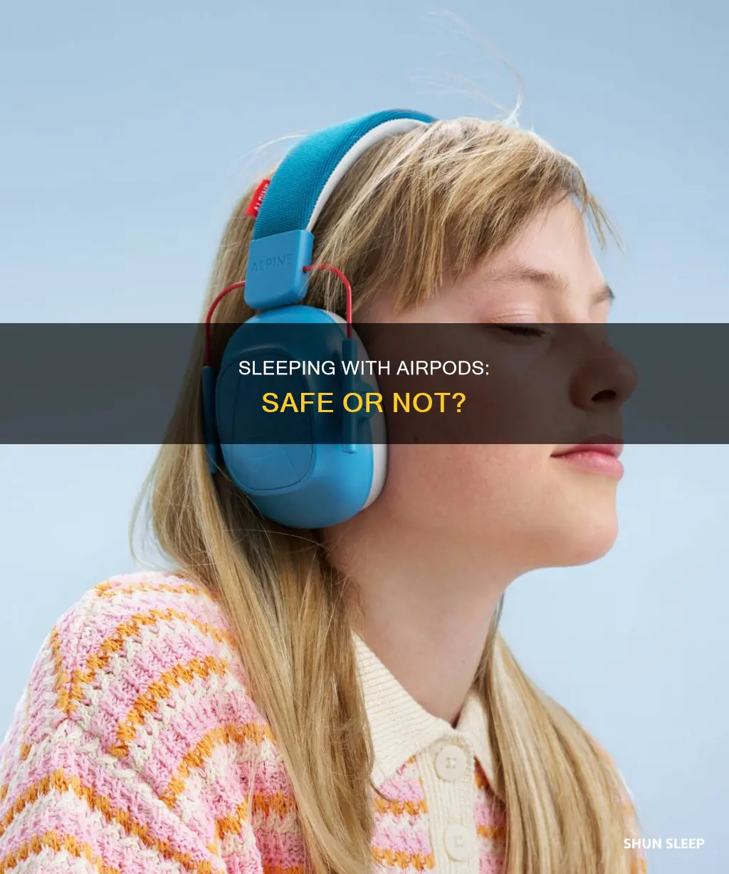 what happens if you sleep with your airpods
