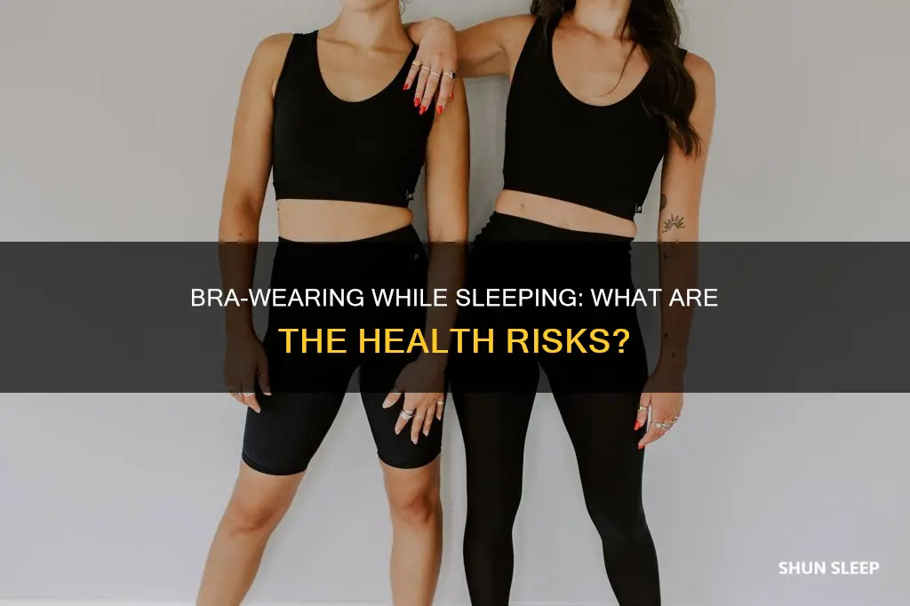 what happens if you sleep with your bra on