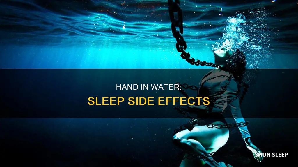what happens if you sleep with your hand in water