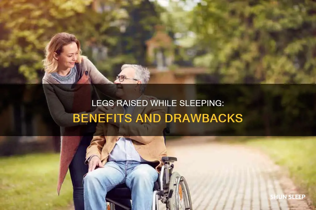 what happens if you sleep with your legs raised