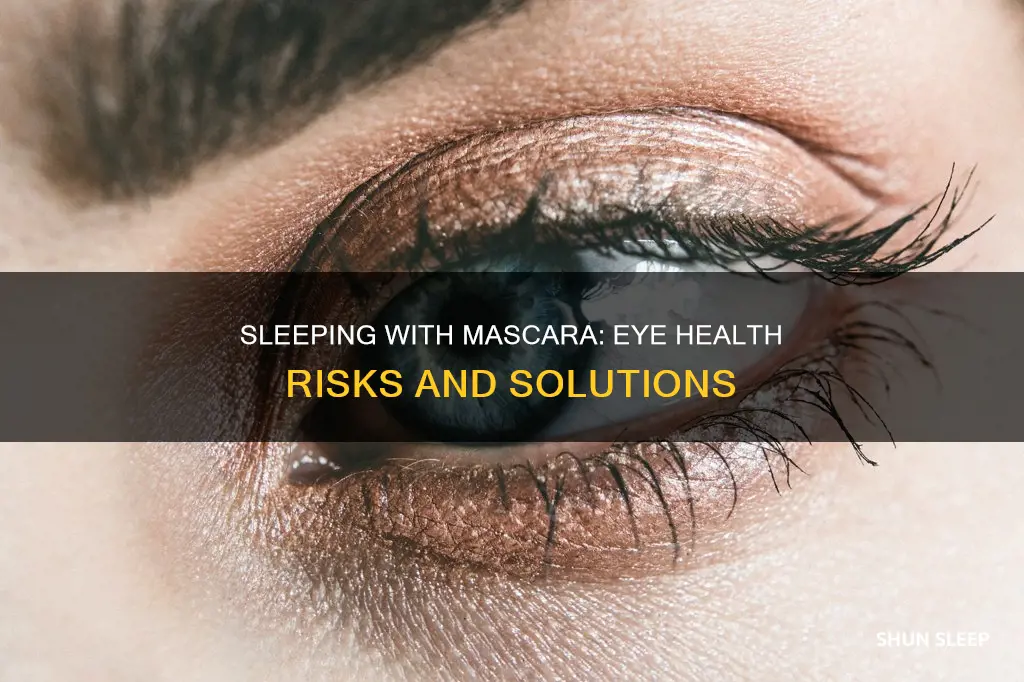 what happens if you sleep with your mascara on