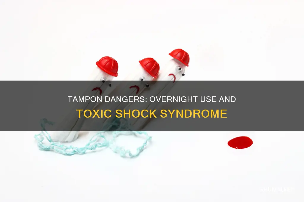 what happens if you sleep with your tampon in