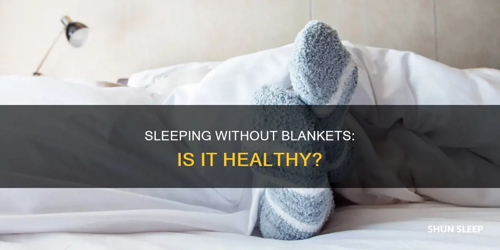 what happens if you sleep without a blanket