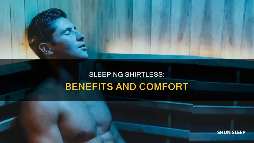 what happens if you sleep without a shirt