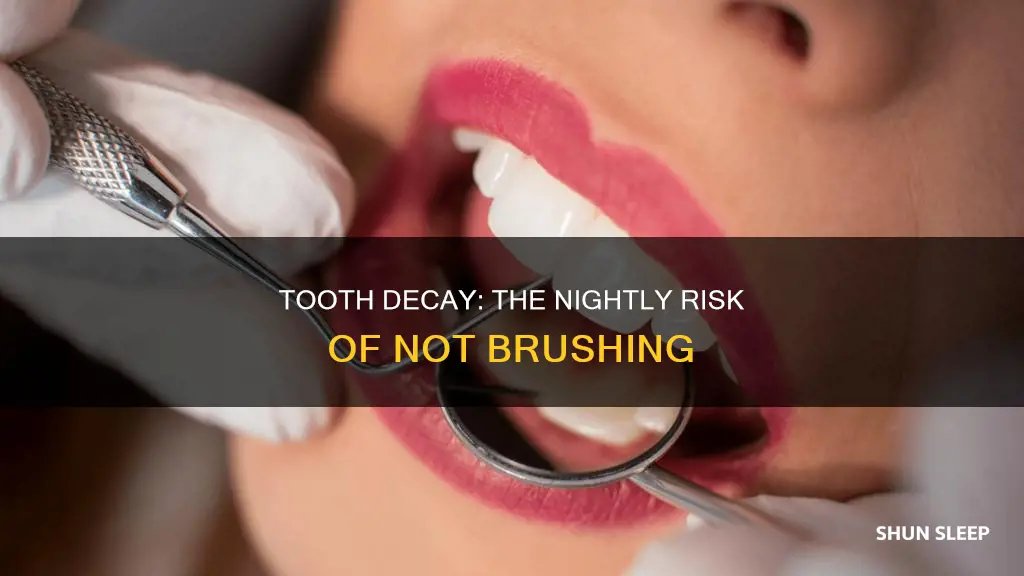 what happens if you sleep without brushing your teeth