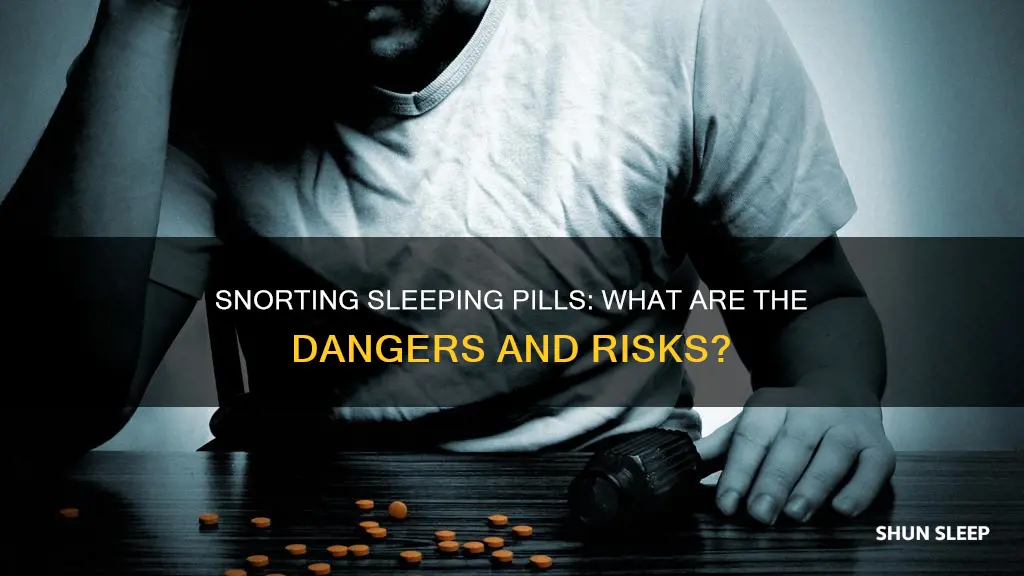 what happens if you snort a sleeping pill