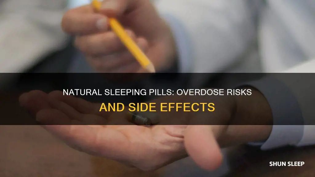 what happens if you take too many natural sleeping pills