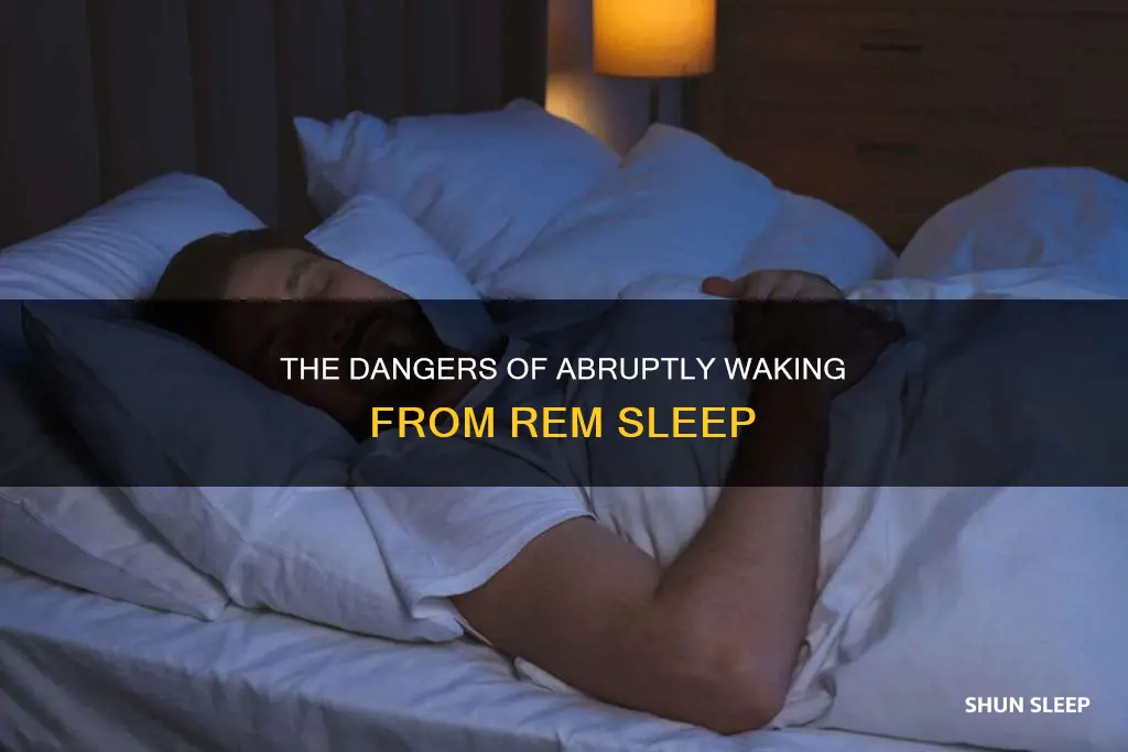 what happens if you wake up suddenly during rem sleep
