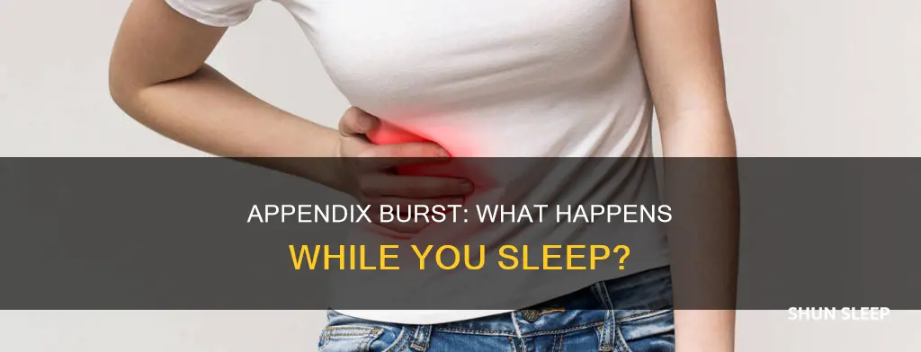 what happens if your appendix bursts while sleeping
