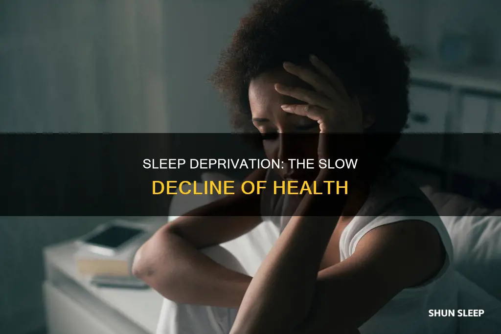 what happens over time with lack of sleep