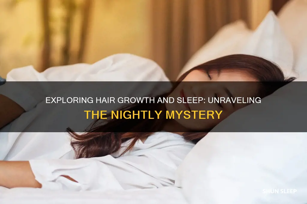 what happens to our hair growth when we sleep