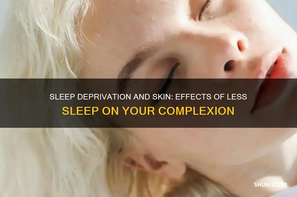 what happens to skin if you get less sleep