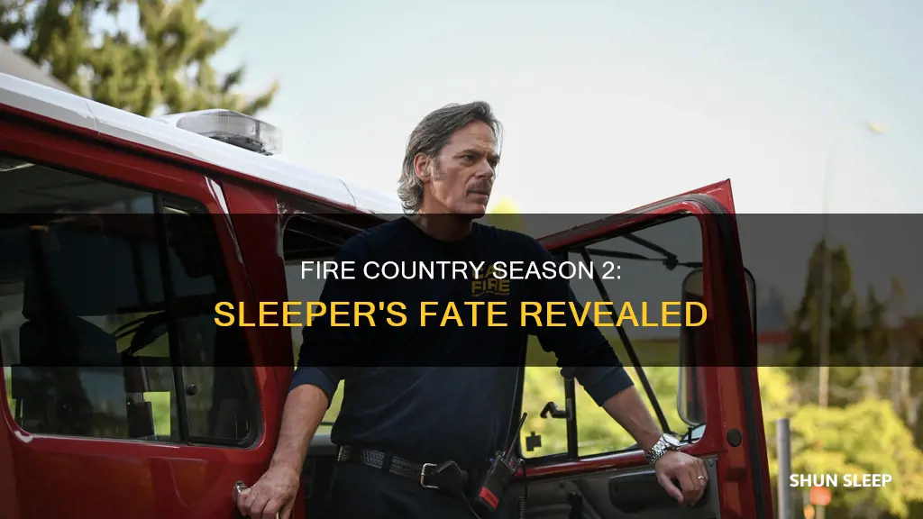 what happens to sleeper in fire country season 2