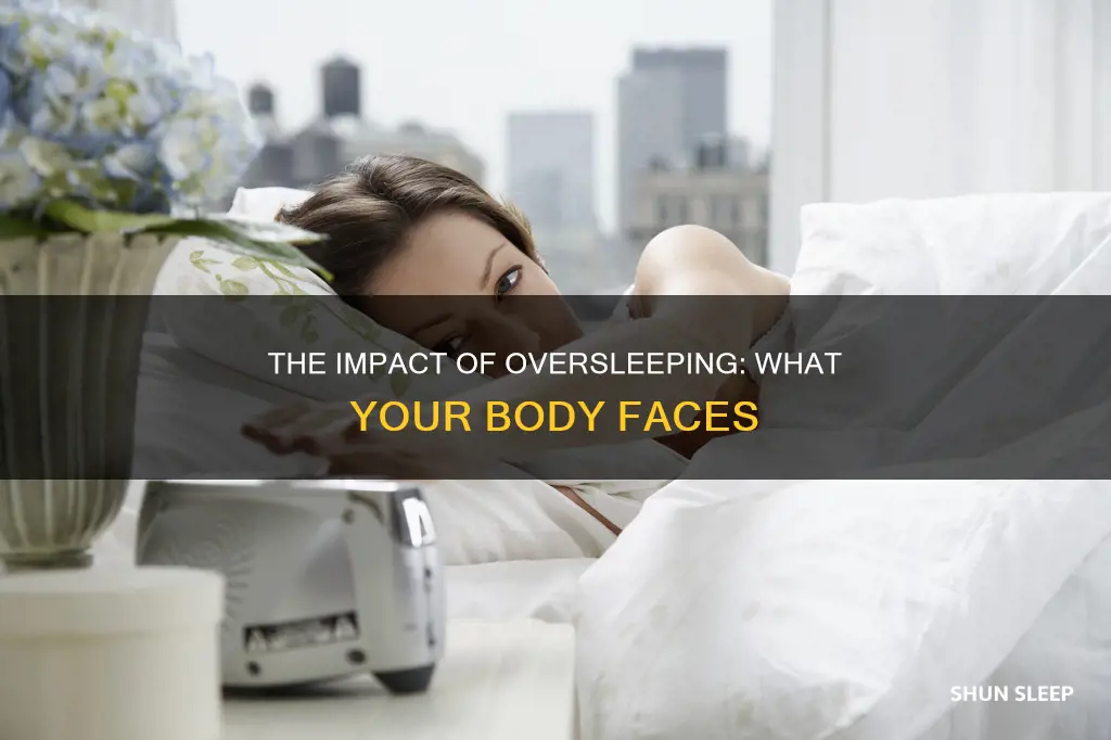 what happens to your body when you sleep too muchn