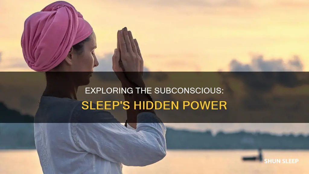 what happens to your subconscious when you sleep
