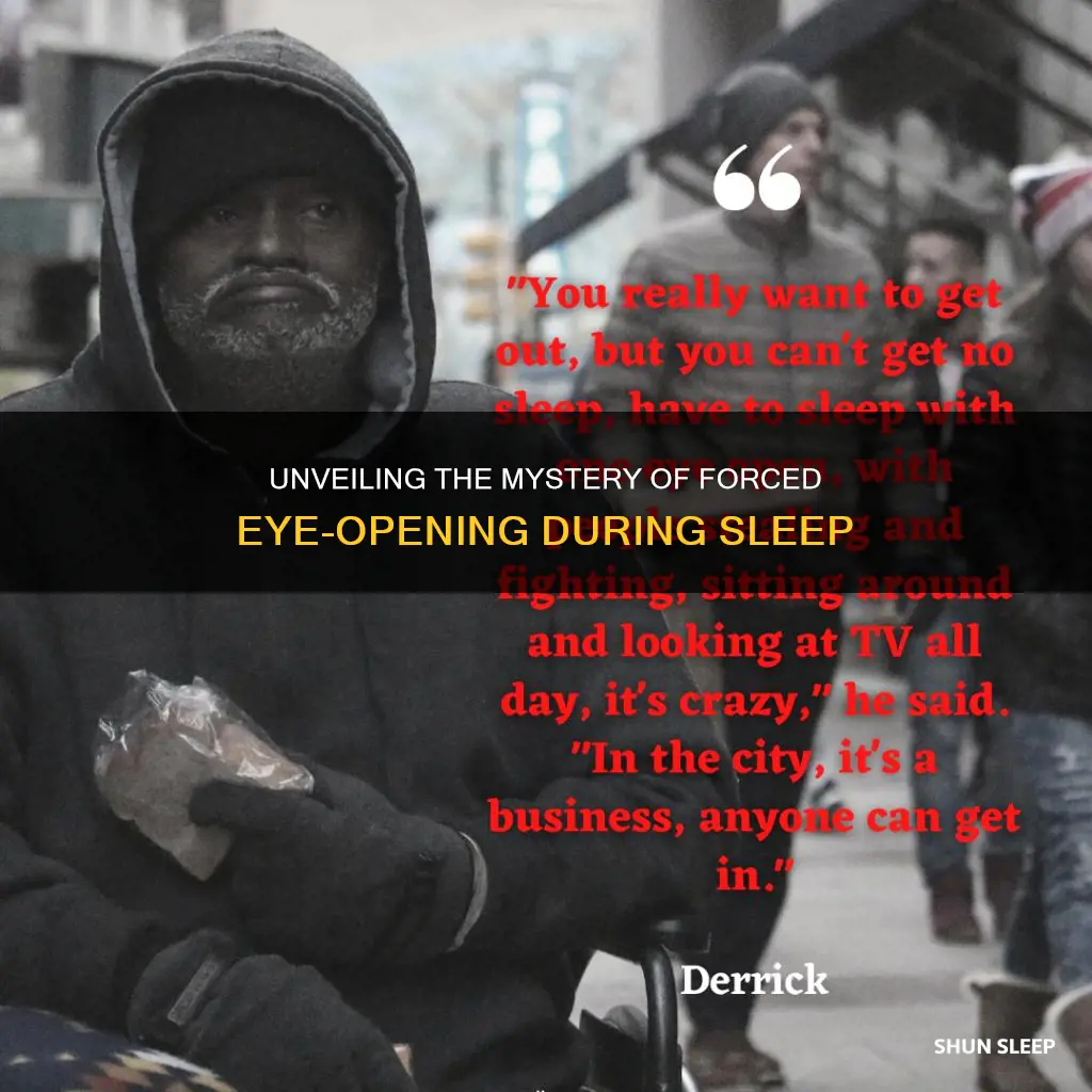 what happens when people open your eyelids during sleep