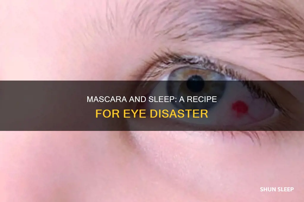 what happens when u sleep with mascara on