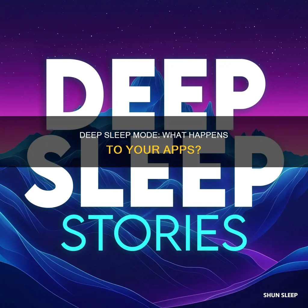 what happens when you deep sleep an app