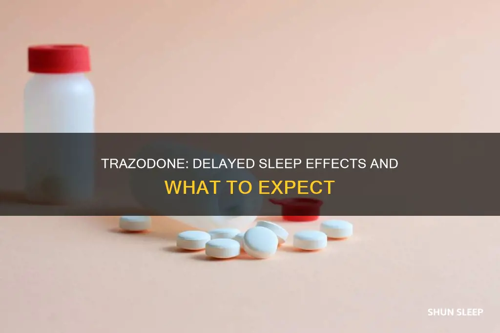 what happens when you dont sleep soon enough on trazadone