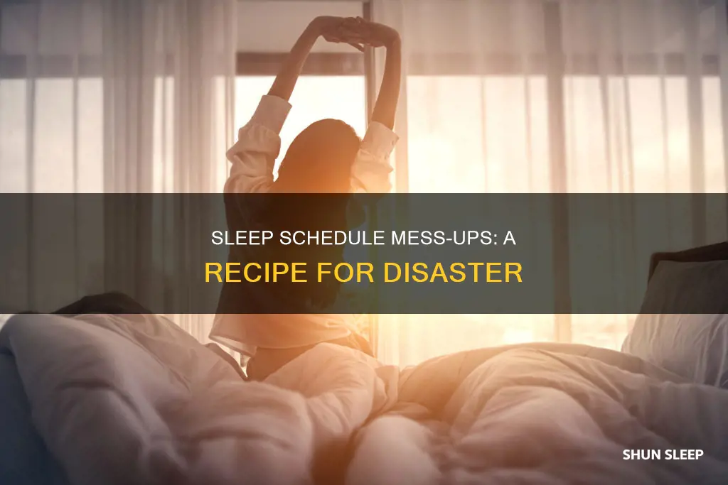 what happens when you mess up your sleep schedule