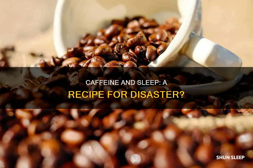 what happens when you sleep on caffiene