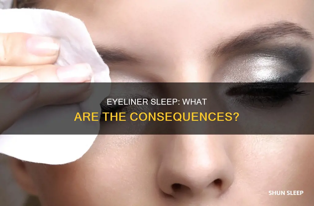 what happens when you sleep with eyeliner on