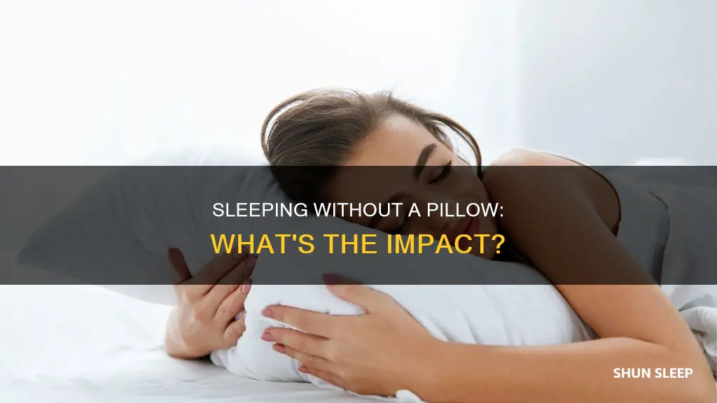 what happens when you sleep with no pillow