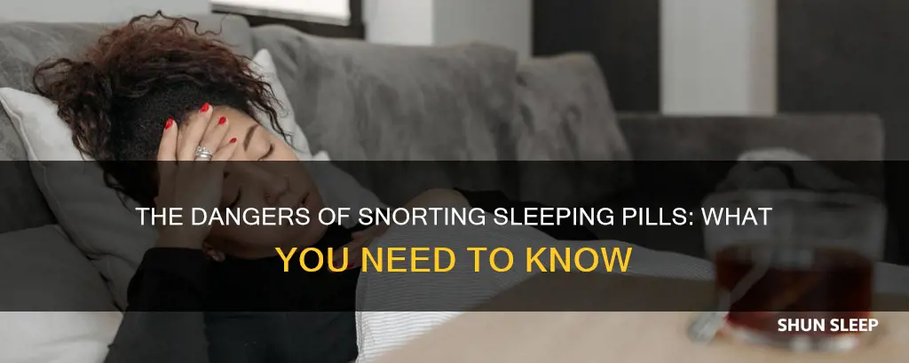 what happens when you snort a sleeping pill