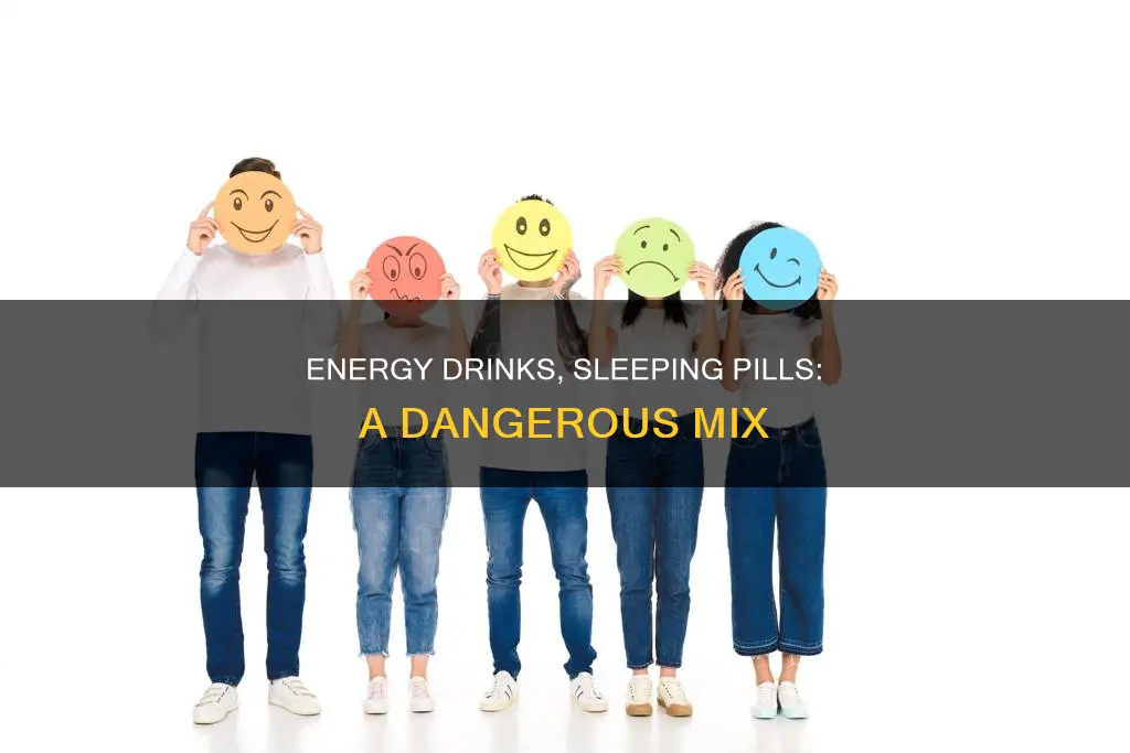 what happens when you take sleeping pills with energy drinks