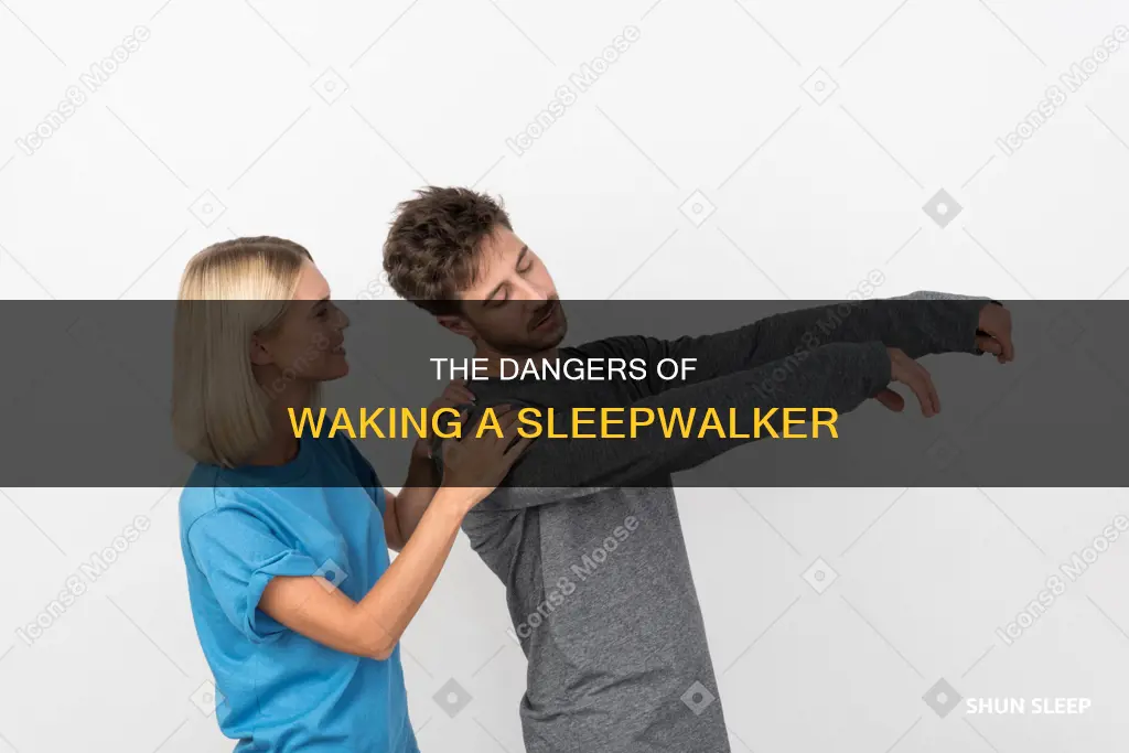 what happens when you wake a sleep walker