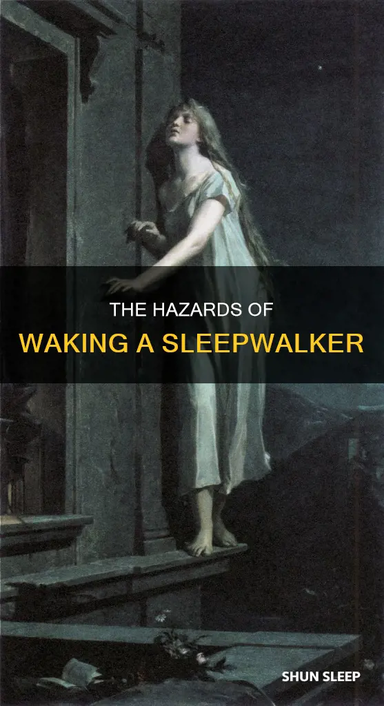 what happens when you wake someone who is sleep walking