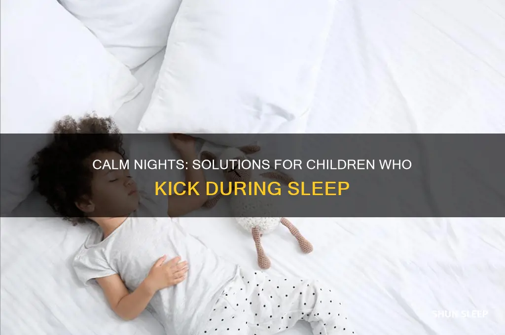 what helps a child that kicks while sleeping