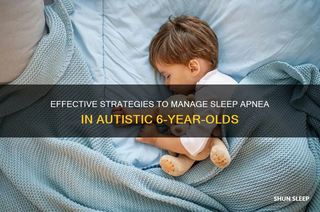 what helps autism sleep apnea in 6 year old