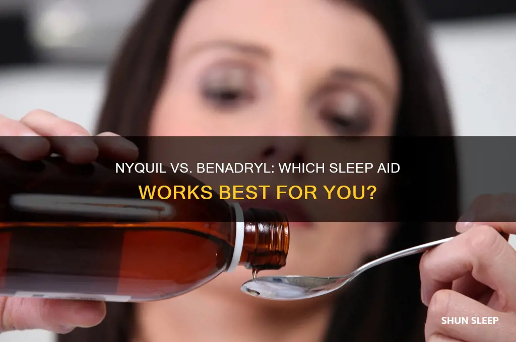 what helps you sleep better nyquil or benadryl