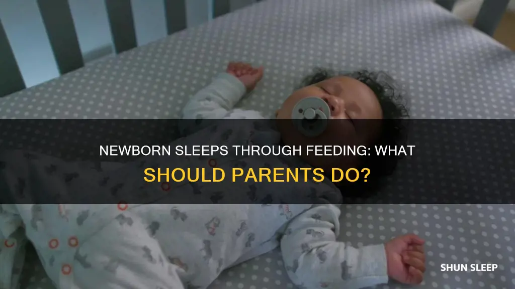 what if my newborn sleeps through a feeding